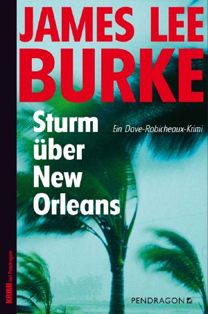 [Detective Dave Robicheaux 16] • Sturm über New Orleans